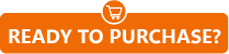 Ready To Purchase? Ready To Purchase?